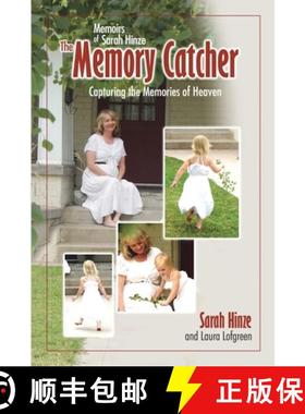 预订 Memoirs of Sarah Hinze The Memory Catcher: Capturing the Memories of Heaven [9780996931380]