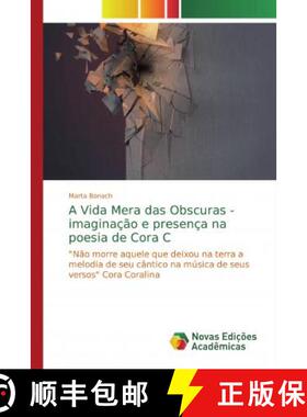 预订 A Vida Mera das Obscuras - imaginação e presença na poesia de Cora C [9786139765744]