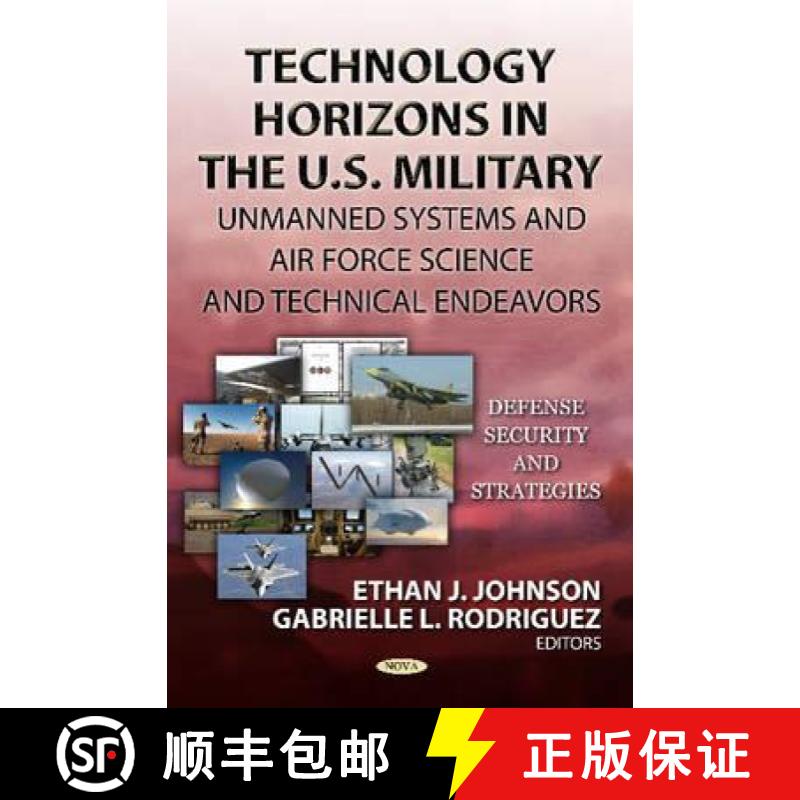 【3-4周达】Technology Horizons in the U.S. Military: Unmanned Systems and Air Force Science and Techn... [9781620813645]