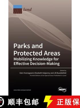 【3-4周达】Parks and Protected Areas: Mobilizing Knowledge for Effective Decision-Making [9783036510729]