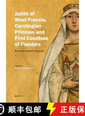 【3-4周达】Judith of West Francia, Carolingian Princess and First Countess of Flanders : Biographical... [9782503604619]