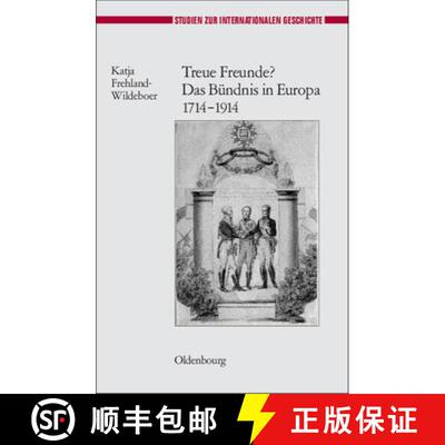 【3-4周达】Treue Freunde? Das Bündnis in Europa 1714-1914 [9783486596526]