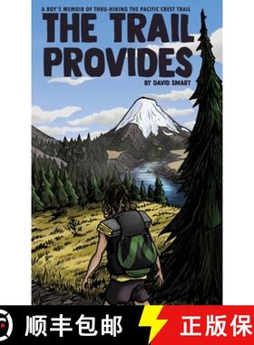 【3-4周达】The Trail Provides: A Boy's Memoir of Thru-Hiking the Pacific Crest Trail [9781734984200]