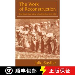 【3-4周达】The Work of Reconstruction: From Slave to Wage Laborer in South Carolina 1860 1870 [9780521566254]