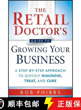 【3-4周达】The Retail Doctor'S Guide To Growing Your Business: A Step-By-Step Approach To Quickly Dia... [9780470587171]