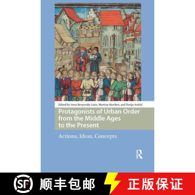 【3-4周达】精装 Protagonists of Urban Order from the Middle Ages to the Present: Actions, Ideas, Conc... [9789048559510] - 实物图