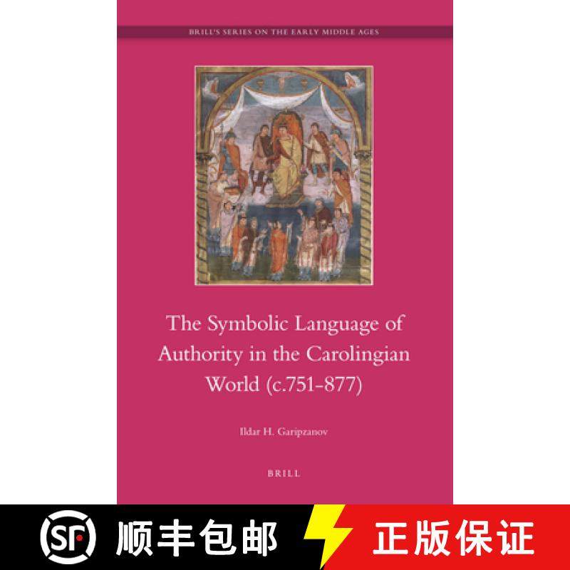 预订 The Symbolic Language of Authority in the Carolingian World (C.751-877) [9789004166691]