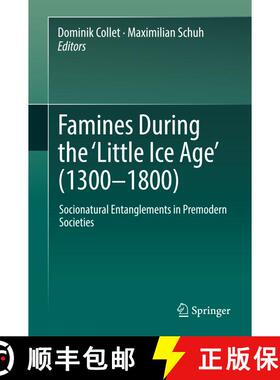 【3-4周达】Famines During the ʻlittle Ice Ageʼ (1300-1800): Socionatural Entanglements in P... [9783319543413]