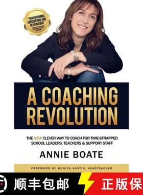 【3-4周达】A Coaching Revolution: The NEW Clever Way To Coach For Time-Strapped School Leaders, Teach... [9780995565678]