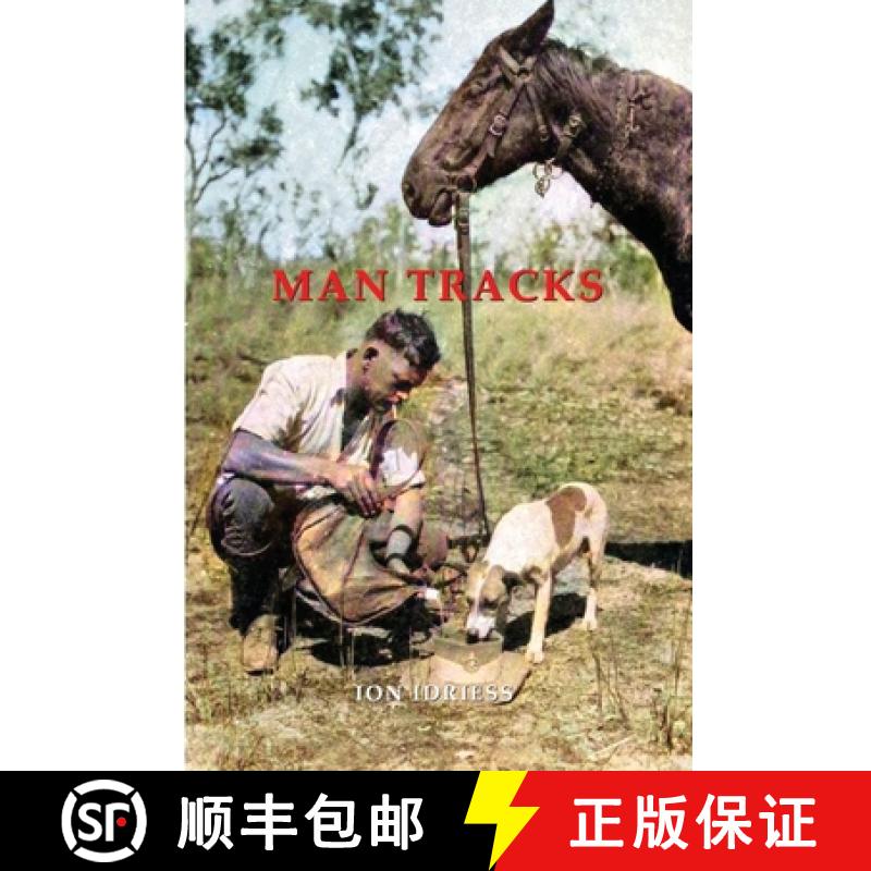 【2-3周达】Man Tracks: With the Mounted Police in the Australian Wilds [9781922473356]