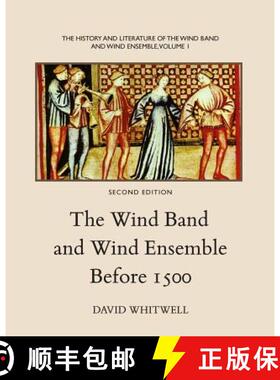 【3-4周达】The History and Literature of the Wind Band and Wind Ensemble: The Wind Band and Wind Ense... [9781936512171]