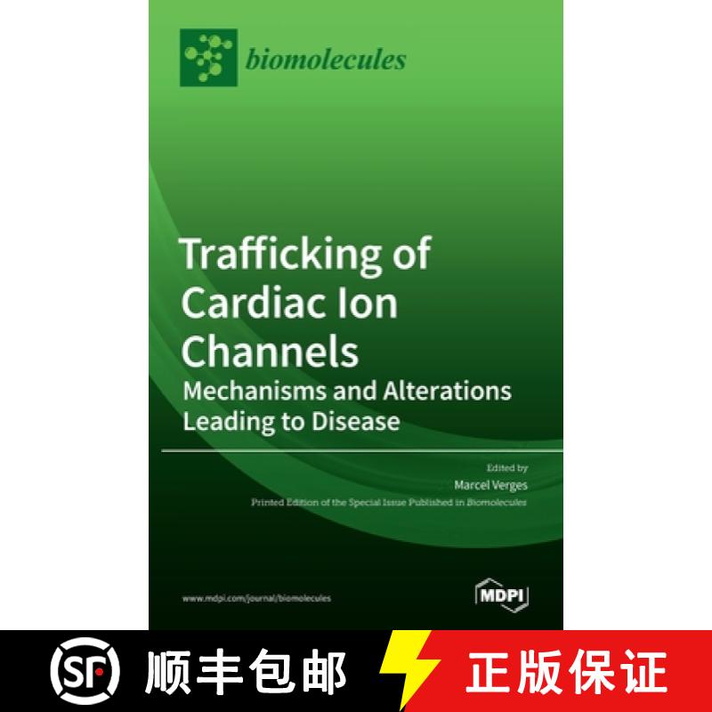 【2-3周达】Trafficking of Cardiac Ion Channels: Mechanisms and Alterations Leading to Disease [9783039434725]