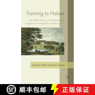【3-4周达】Farming to Halves : The Hidden History of Sharefarming in England from Medieval to Modern ... [9780230202238]