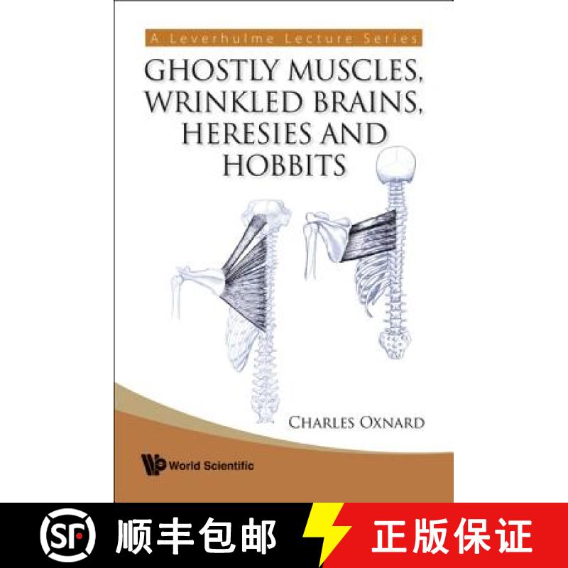 【4周达】Ghostly Muscles, Wrinkled Brains, Heresies and Hobbits: A Leverhulme Public Lecture Series [9789812797421]