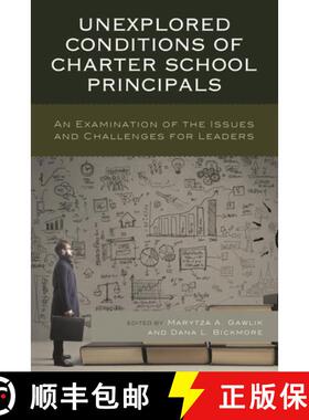 【3-4周达】Unexplored Conditions of Charter School Principals : An Examination of the Issues and Chal... [9781475838671]
