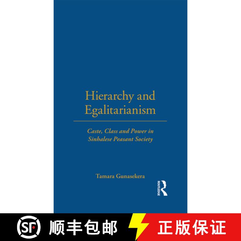 【3-4周达】Hierarchy and Egalitarianism: Caste, Class and Power in Sinhalese Peasant Society [9780485195651]