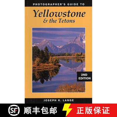 【3-4周达】Photographer's Guide to Yellowstone and the Tetons (2nd Edition) (2nd Edition) [9780811735551]