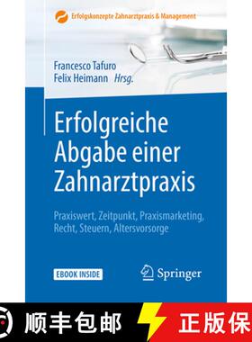 【3-4周达】Erfolgreiche Abgabe einer Zahnarztpraxis: Praxiswert, Zeitpunkt, Praxismarketing, Recht, S... [9783642292828]