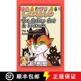【3-4周达】Callie the Calico Cat & Friends: Callie's Favorite Seasons and American Holidays [9798708175939]