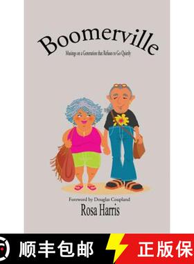 【3-4周达】Boomerville - Musings on a Generation that Refuses to Go Quiety [9781988058016]