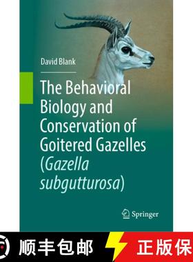 【3-4周达】The Behavioral Biology and Conservation of Goitered Gazelles (Gazella Subgutturosa) [9783031835032]