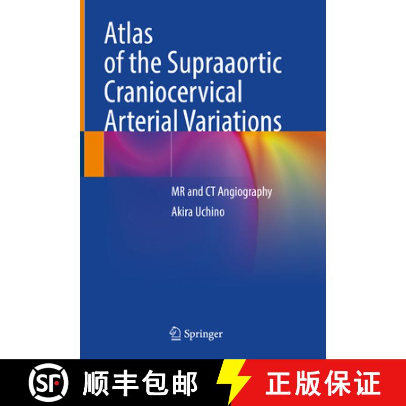 【3-4周达】Atlas of the Supraaortic Craniocervical Arterial Variations: MR and CT Angiography [9789811668029]