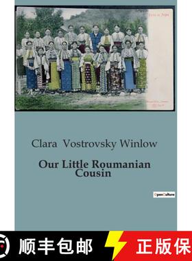 【3-4周达】Our Little Roumanian Cousin: A Journey into the Heart of Roumania: Discovering Heritage an... [9791041826216]