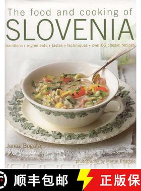 【3-4周达】The Food and Cooking of Slovenia: Traditions, ingredients, tastes & techniques in over 60 ... [9781903141601]