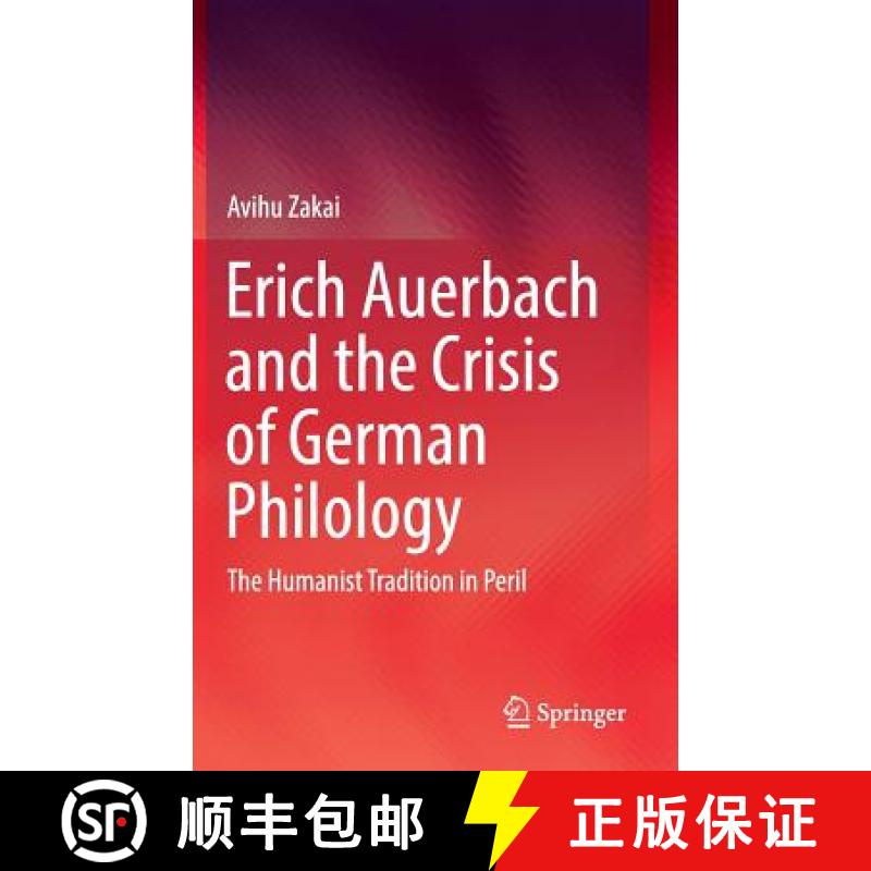 【3-4周达】Erich Auerbach and the Crisis of German Philology : The Humanist Tradition in Peril [9783319409573]