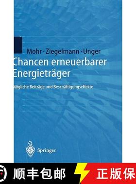 【3-4周达】Chancen erneuerbarer Energieträger : Mögliche Beiträge und Beschäftigungseffekte [9783540651024]
