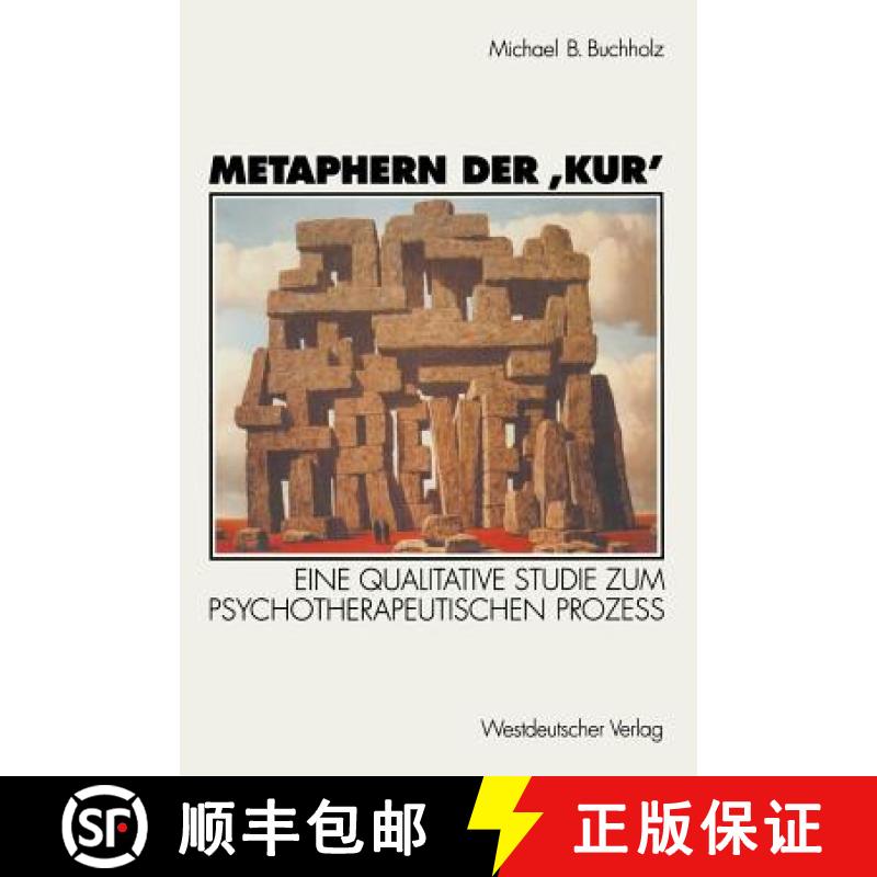 【3-4周达】Metaphern Der 'kur': Eine Qualitative Studie Zum Psychotherapeutischen Prozess [9783531128436]