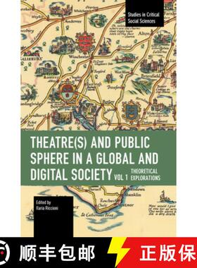【3-4周达】Theater(s) and Public Sphere in a Global and Digital Society, Volume 1 : Theoretical Explo... [9798888900208]