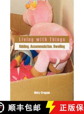 【3-4周达】Living with Things: Ridding, Accommodation, Dwelling [9780954557287]