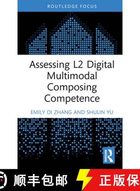 【3-4周达】Assessing L2 Digital Multimodal Composing Competence [9781032758077]