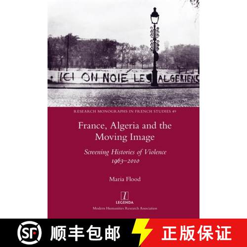 【3-4周达】France, Algeria and the Moving Image: Screening Histories of Violence 1963-2010 [9781781883877]