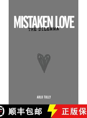 【3-4周达】Mistaken Love the Dilemma: Understand why loving relationships are starving for love [9798889929710]
