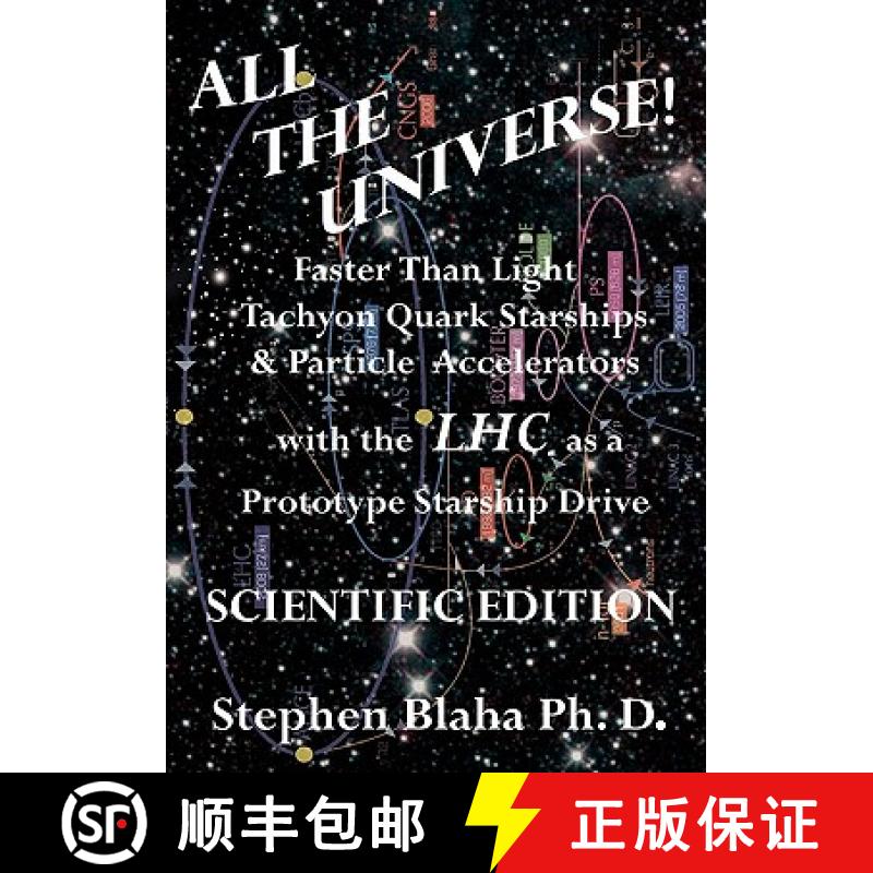 【2-3周达】All the Universe! Faster Than Light Tachyon Quark Starships & Particle Accelerators with t... [9780984553044]