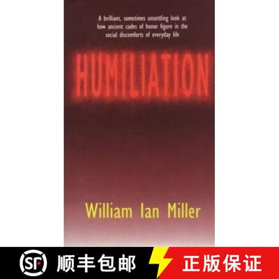 【3-4周达】精装 Humiliation: And Other Essays on Honor, Social Discomfort, and Violence [9780801428814]