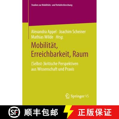 【3-4周达】Mobilität, Erreichbarkeit, Raum : (Selbst-)kritische Perspektiven aus Wissenschaft und Pr... [9783658314125]
