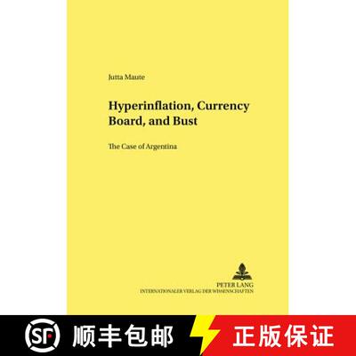 【3-4周达】Hyperinflation, Currency Board, and Bust : The Case of Argentina [9783631556085]