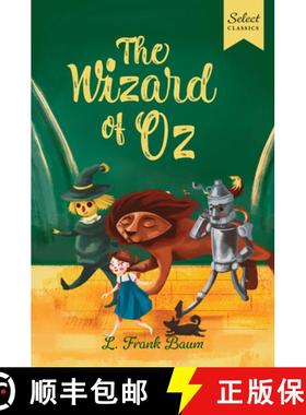 【3-4周达】Select Classics: The Wizard of Oz : (Original, Unabridged Children's Classic with French F... [9789815280128]