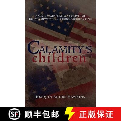 【3-4周达】Calamity's Children: A Civil War, Post War Novel of Defeat & Devastation, Personal Victory... [9781439208472]