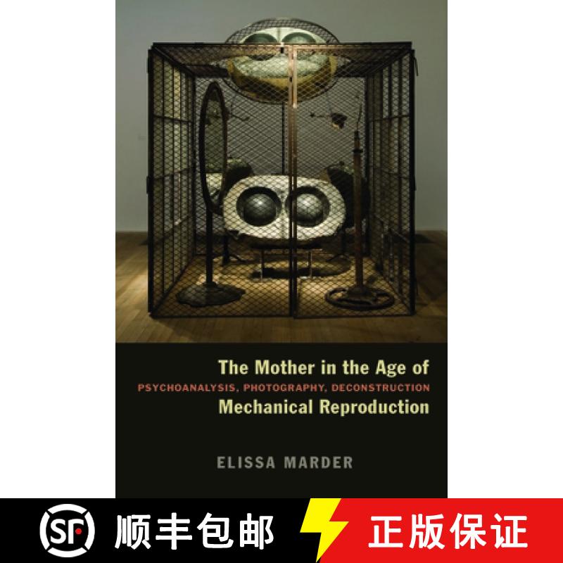 【3-4周达】The Mother in the Age of Mechanical Reproduction: Psychoanalysis, Photography, Deconstruction [9780823240555]