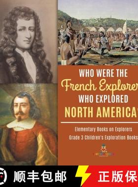 【3-4周达】Who Were the French Explorers Who Explored North America? | Elementary Books on Explorers ... [9781541953093]