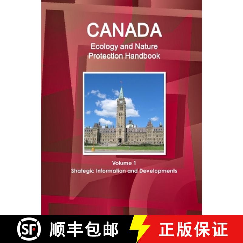 【3-4周达】Canada Ecology and Nature Protection Handbook Volume 1 Strategic Information and Developments [9781438707426]