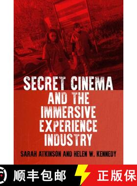 【3-4周达】Secret Cinema and the immersive experience industry [9781526182371]