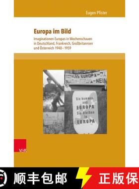 Europa im Bild: Imaginationen Europas in Wochenschauen in Deutschland, Frankreich, Grossbritannien un... [9783847101987]
