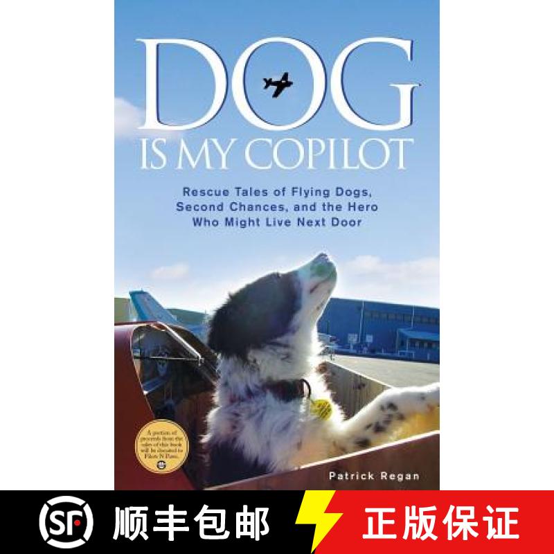 【3-4周达】Dog Is My Copilot: Rescue Tales of Flying Dogs, Second Chances, and the Hero Who Might Liv... [9781449407605]