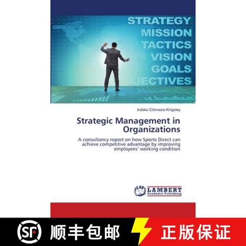 【3-4周达】Strategic Management in Organizations: A consultancy report on how Sports Direct can achie... [9786202078986]