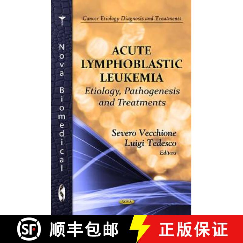 【3-4周达】Acute Lymphoblastic Leukemia: Etiology, Pathogenesis and Treatments [9781614708728]